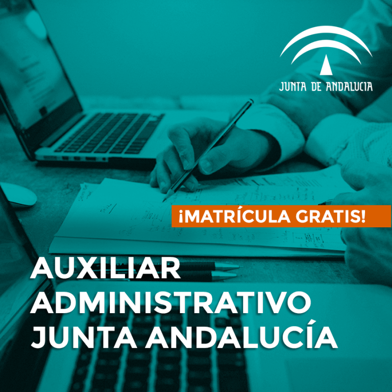 OPOSICIONES DE AUXILIAR ADMINISTRATIVO DE LA JUNTA DE ANDALUCÍA OPOSICIONES DE AUXILIAR ADMINISTRATIVO DE LA JUNTA DE ANDALUCÍA